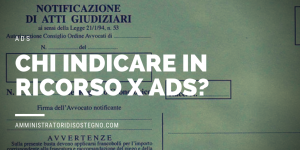 Chi indicare in ricorso x ADS e a chi notificare?